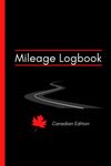 Mileage Logbook Canadian Edition: Mileage log book Canada