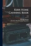 Kerr Home Canning Book; 1945