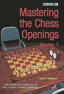 Mastering the Chess Openings: Unlocking the Mysteries of the Modern Chess Openings, Volume 1