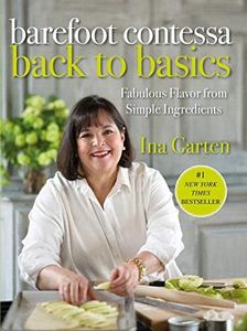 [Barefoot Contessa Back to Basics: Fabulous Flavor from Simple Ingredients: A Cookbook]-(Ina Garten)
