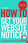 How To Get Your Website Noticed (How To: Academy, 3)