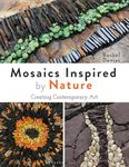 Mosaics Inspired by Nature: Creating Contemporary Art