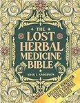 The Lost Herbal Medicine Bible: Mas