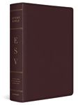 ESV Study Bible, Large Print, Burgundy: Esv Study Bible, Burgundy