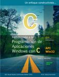 Introducción a La Programación de Aplicaciones Windows con C: Un enfoque constructivista (Programación en Windows con C y C++: Un acercamiento a los conceptos y filosofía de Windows)