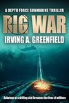 Rig War: Sabotage at a drilling site threatens the lives of millions... (Depth Force Submarine Thrillers Book 16)