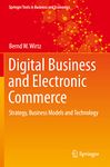 Digital Business and Electronic Commerce: Strategy, Business Models and Technology (Springer Texts in Business and Economics)