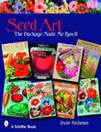 SEED ART: The Package Made Me Buy It (Schiffer Books)