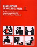 DEVELOPING LANGUAGE SKILLS 1: ORAL COMMUNICATION AND READING COMPREHENSION, WRITING SKILLS, AND WORKBOOK ()