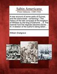 A new account of some parts of Guinea, and the slave-trade: containing I. The history of the late conquest of the kingdom of Whidaw by the king of ... A relation of the author's being taken...
