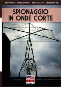 Spionaggio in onde corte: L'incredibile storia della Numbers Stations e le radiotrasmissioni di messaggi segreti dalla Guerra Fredda ai giorni nostri