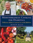 Mediterranean Cooking for Diabetics: Delicious Dishes to Control or Avoid Diabetes