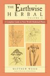 The Earthwise Herbal, Volume II: A 