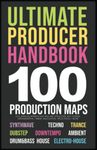 Producer Handbook | 100 Song Blueprints for Music Producers: 10 Genres | Synthwave, Techno, Trance, House, IDM, Dubstep, IDM, Electro-House, Ambient, Downtempo