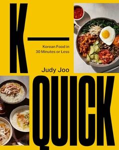 K-Quick: Korean Food in 30 Minutes or Less