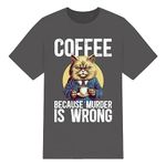 Coffee, Because Murder is Wrong Funny Angry Cat T-Shirt