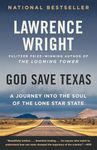 God Save Texas: A Journey into the Soul of the Lone Star State