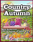 Country Autumn Color by Number Coloring Book For Adults BLACK BACKGROUND: Numbered Designs for Fall Relaxation (Color By Number For Adults)