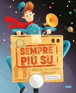 Sempre più su! Storia di una consegna impossibile. Ediz. a colori