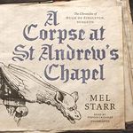 A Corpse at St Andrew's Chapel: The Chronicles of Hugh de Singleton, Surgeon, Book 2