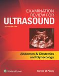 Examination Review for Ultrasound: Abdomen and Obstetrics and Gynecology