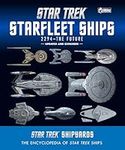 Star Trek Shipyards Star Trek Starships: 2294 to the Future: The Encyclopedia of Starfleet Ships