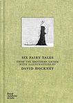 Six Fairy Tales From The Brothers Grimm: With Illustrations by David Hockney