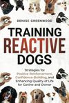 Training Reactive Dogs: Strategies 