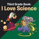 Third Grade Book: I Love Science: S