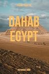 Travel Guide To Dahab, Egypt: Your 