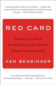 Red Card: How the U.S. Blew the Whistle on the World's Biggest Sports Scandal