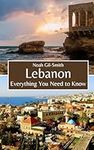 Lebanon: Everything You Need to Know