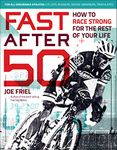 Fast After 50: How to Race Strong for the Rest of Your Life