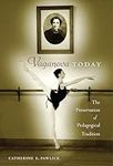 Vaganova Today: The Preservation of Pedagogical Tradition