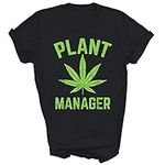 Plant Manager Weed Leaf Cannabis Marijuana Funny Stoner Unisex Shirt Gift Women Men T-Shirt (Black;L)