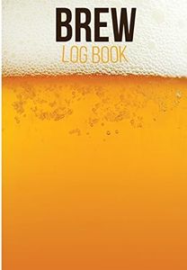 Brew Log Book: Beer Brew Recipe Journal For Beer Maker Record of Beer Recipes and Brews to Make Your Favorite Beer