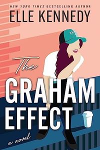 The Graham Effect: A Slow Burn Enemies to Lovers College Hockey Romance (Campus Diaries, 1)