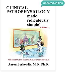 Clinical Pathophysiology Made Ridiculously Simple, 2nd Edition: An Incredibly Easy Way to Learn for Medical Students, Nurses, Physicians, and other Healthcare Professionals (MedMaster Medical Books)