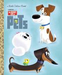 The Secret Life of Pets Little Golden Book (Secret Life of Pets)