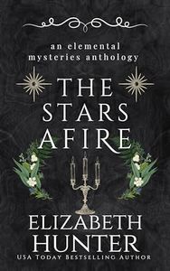 The Stars Afire: An Elemental Mysteries Anthology (Elemental Mysteries/World Book 11)