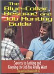 Blue Collar Resume and Job Hunting Guide: Secrets to Getting and Keeping the Job You Really Want