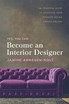 Become an Interior Designer: An Ess