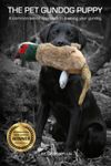 The Pet Gundog Puppy: A common sense approach to training your gundog: 1