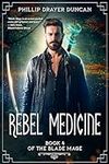 Rebel Medicine: Book 4 of The Blade