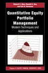 Quantitative Equity Portfolio Management: Modern Techniques and Applications (Chapman and Hall/CRC Financial Mathematics Series)