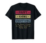 Pappy Knows Everything Humor Saying Fun Retro Granddad Papa T-Shirt