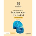 Cambridge IGCSE™ Mathematics Extended Practice Book with Digital Version (2 Years' Access) (Cambridge International IGCSE)