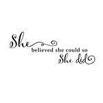 She Believed She Could So She Did Wall Art, Inspirational Decal Quote Saying, Motivational Home Decor, Encouragement Stickers, Words Poster for Kids Girls Bedroom, Living Room (Stickers)