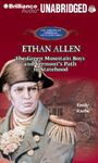 Ethan Allen: The Green Mountain Boys and Vermont's Path to Statehood (The Library of American Lives and Times Series)