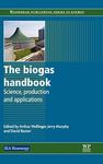 The Biogas Handbook: Science, Production and Applications (Woodhead Publishing Series in Energy)